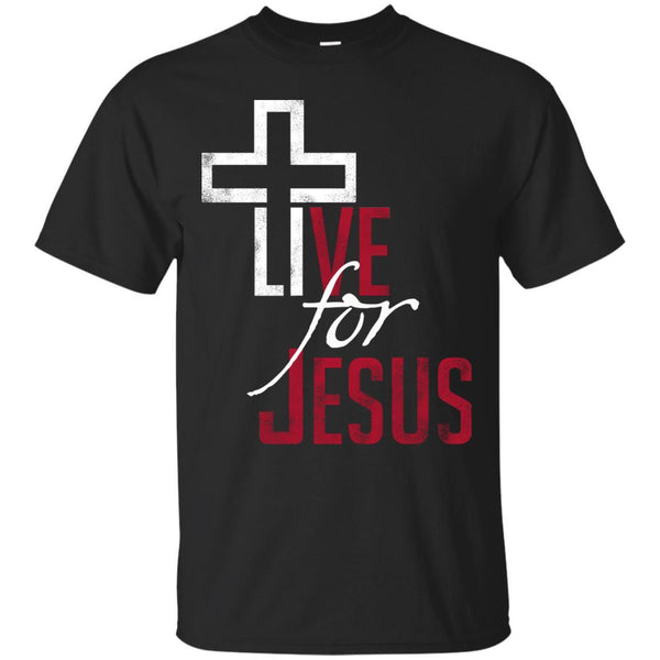 Christian Jesus T shirts Live For Jesus Hoodies Sweatshirts