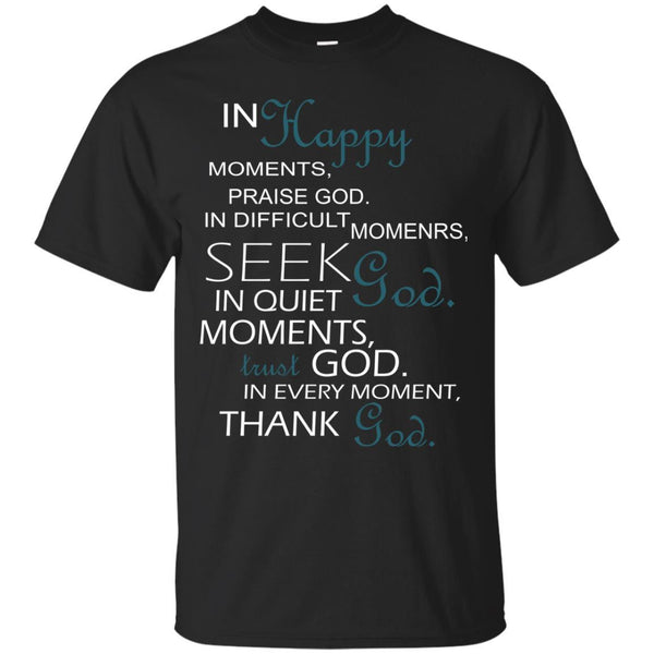 Christian Jesus T shirts In Happy Moments Praise God Hoodies Sweatshirts