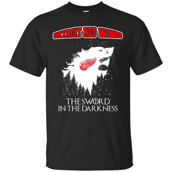 Detroit Red Wings Game Of Thrones T shirts The Sword In The Darkness Hoodies Sweatshirts