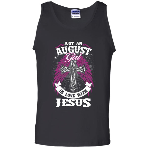 Christian Jesus T shirts Just An August Girl In Love With Jesus Hoodies Sweatshirts