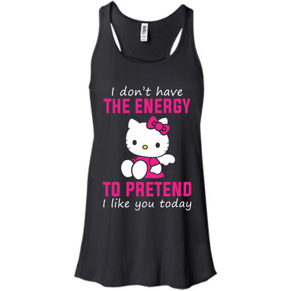 Hello Kitty T shirts Don't Have Energy To Pretend I Like You Today Hoodies Sweatshirts
