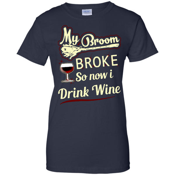 Drinking T shirts My Broom Broke So Now I Drink Wine Hoodies Sweatshirts