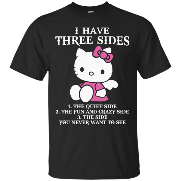 Hello Kitty T shirts I Have Three Sides Hoodies Sweatshirts