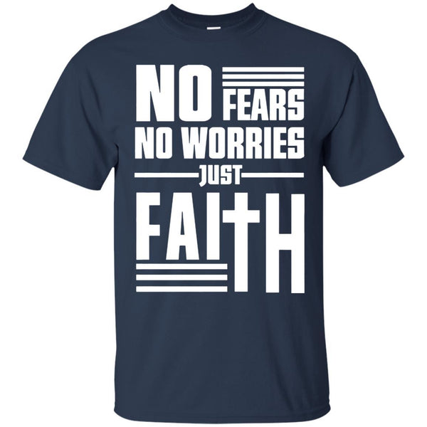 Christian Jesus T shirts No Fears No Worries Just Faith Hoodies Sweatshirts
