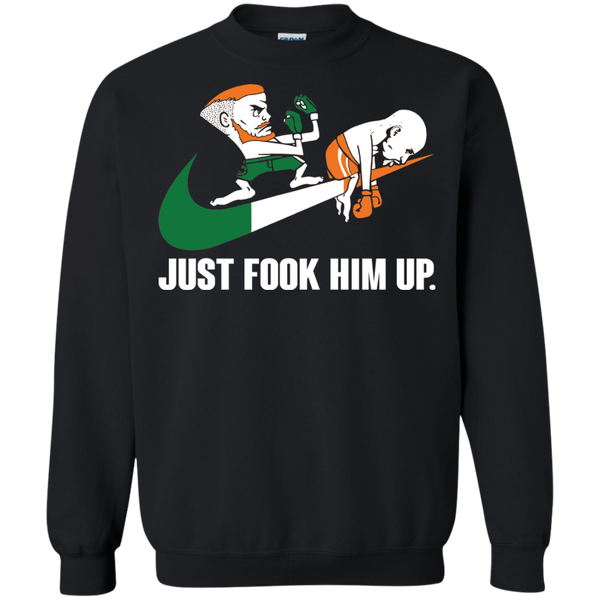 McGregor Vs Mayweather T shirts Just Fook Him Up Hoodies Sweatshirts