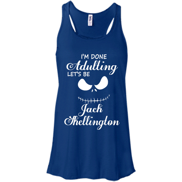 Jack Skellington T shirts I Am Done Adulting Let's Be Jack Skellington Hoodies Sweatshirts