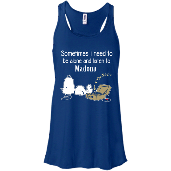 Madona Snoopy T shirts Sometimes Need To Be Alone And Listen To Madona Hoodies Sweatshirts