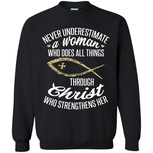 Christian Jesus T shirts Never Underestimate A Woman Who Does All Things Through Christ Hoodies Sweatshirts