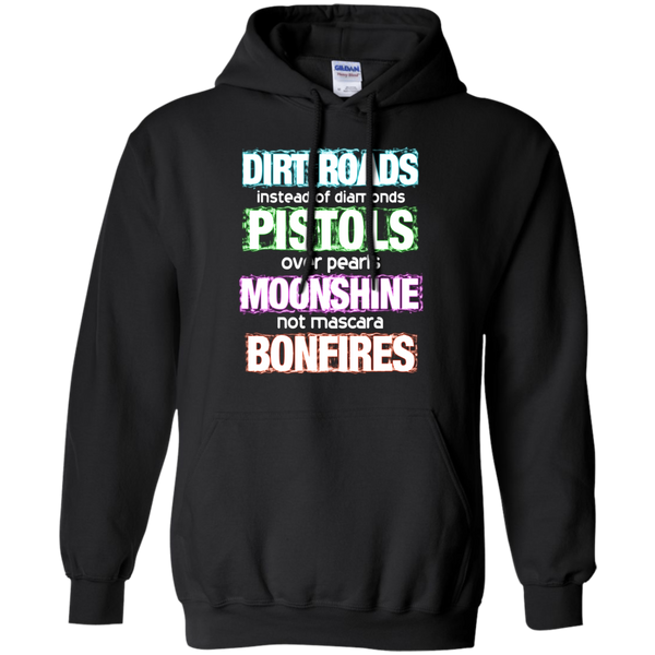Dirt Roads T shirts Instead Of Diamonds Pistols Over Pearls Moonshine Not Mascara Bonfires Hoodies Sweatshirts