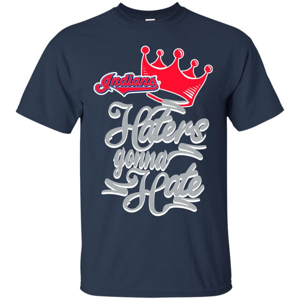 Cleveland Indians T shirts Haters Gonna Hate Hoodies Sweatshirts