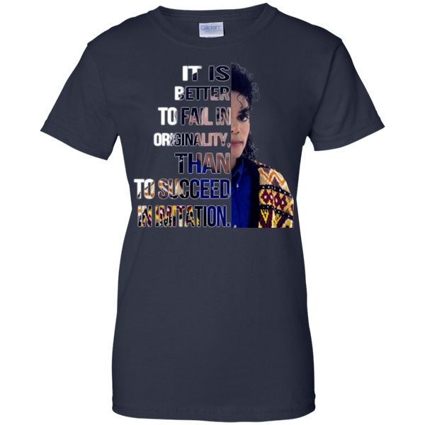 Michael Jackson T shirts Better To Fail In Originality Than To Succeed In Imitation Hoodies Sweatshirts