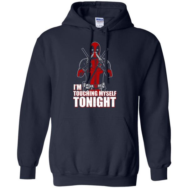 Deadpool T shirts I Am Touching Myself Tonight Hoodies Sweatshirts