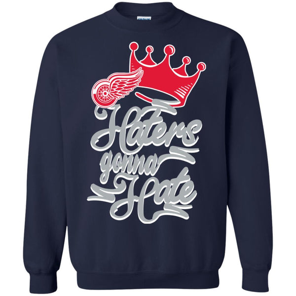 Detroit Red Wings T shirts Haters Gonna Hate Hoodies Sweatshirts