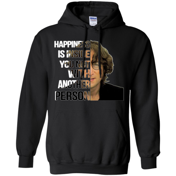 John Lennon T shirts Happiness Is Inside You Not With Another Person Hoodies Sweatshirts