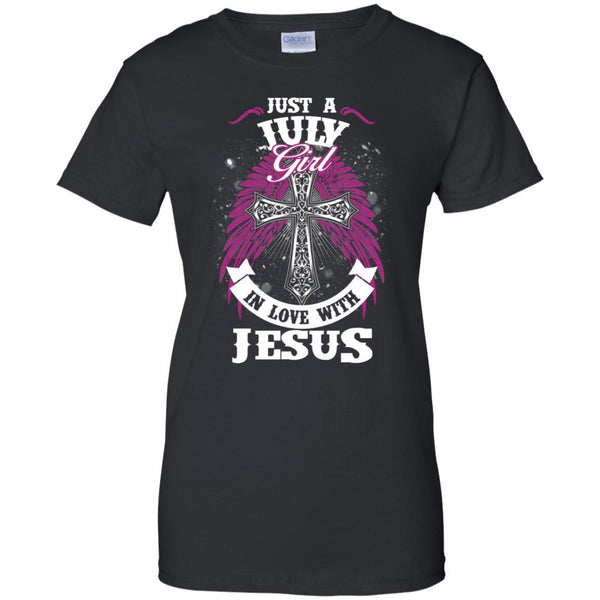 Christian Jesus T shirts Just A July Girl In Love With Jesus Hoodies Sweatshirts