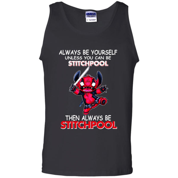 Deadpool Stitch T shirts Always Be Yourself Then Always Be Stitchpool Hoodies Sweatshirts