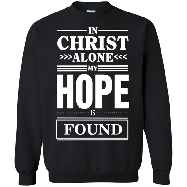 Christian Jesus T shirts In Christ Alone My Hope Is Found Hoodies Sweatshirts