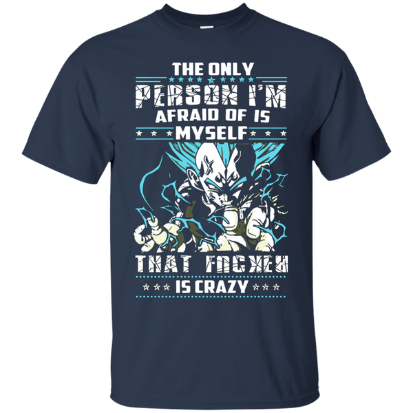 Dragon Ball Z Vegeta T shirts The Only Person I Am Afraid Of Is Myself Hoodies Sweatshirts