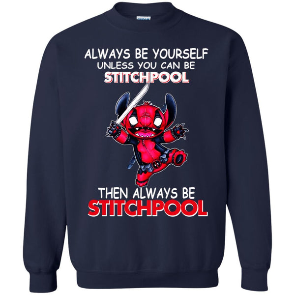 Deadpool Stitch T shirts Always Be Yourself Then Always Be Stitchpool Hoodies Sweatshirts