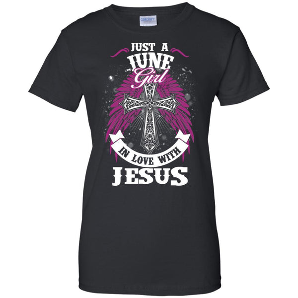 Christian Jesus T shirts Just A June Girl In Love With Jesus Hoodies Sweatshirts