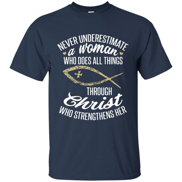 Christian Jesus T shirts Never Underestimate A Woman Who Does All Things Through Christ Hoodies Sweatshirts