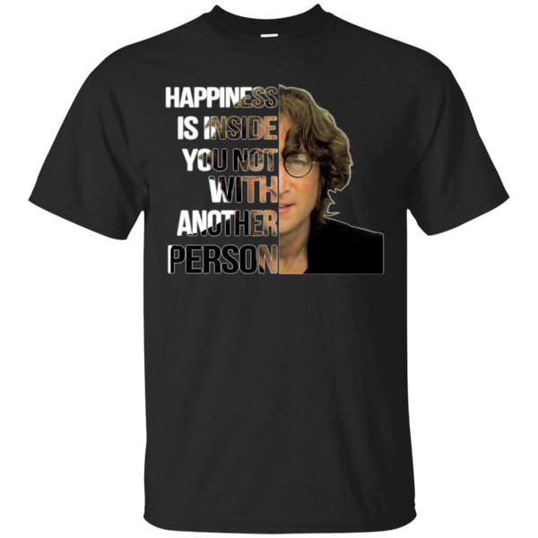 John Lennon T shirts Happiness Is Inside You Not With Another Person Hoodies Sweatshirts