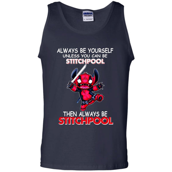 Deadpool Stitch T shirts Always Be Yourself Then Always Be Stitchpool Hoodies Sweatshirts