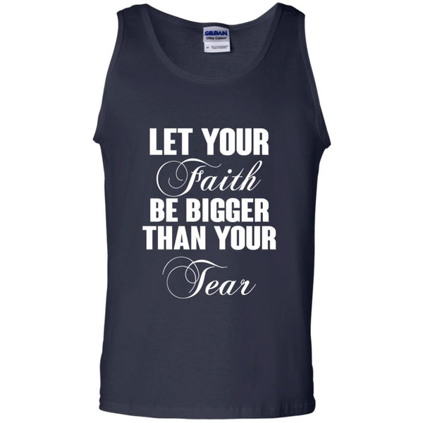 Christian Jesus T shirts Let Your Faith Be Bigger Than Your Tear Hoodies Sweatshirts