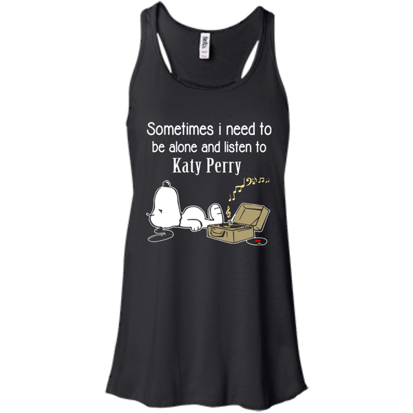 Katy Perry Snoopy T shirts Sometimes Need To Be Alone And Listen To Katy Perry Hoodies Sweatshirts