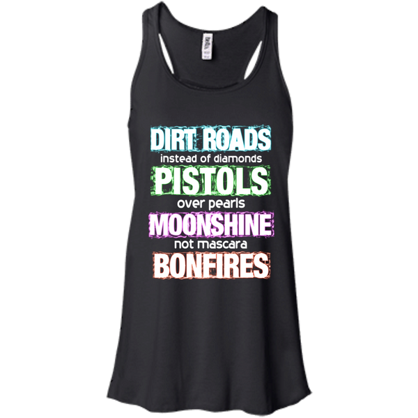 Dirt Roads T shirts Instead Of Diamonds Pistols Over Pearls Moonshine Not Mascara Bonfires Hoodies Sweatshirts