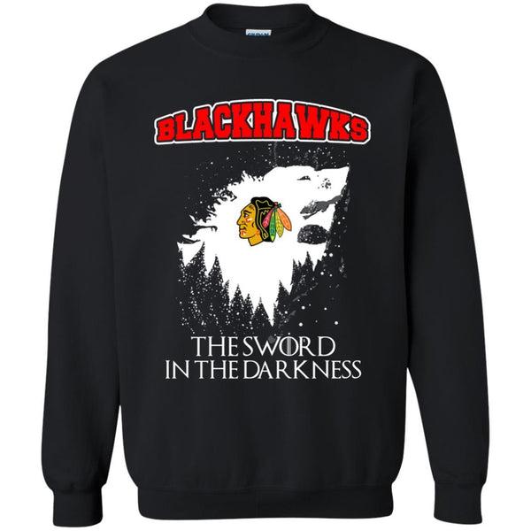 Chicago Blackhawks Game Of Thrones T shirts The Sword In The Darkness Hoodies Sweatshirts
