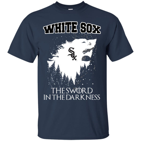Chicago White Sox Game Of Thrones T shirts The Sword In The Darkness Hoodies Sweatshirts