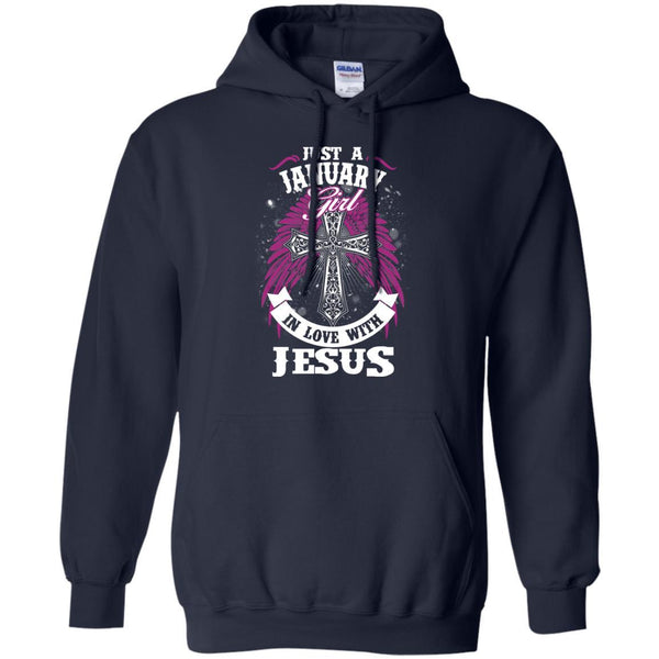 Christian Jesus T shirts Just A January Girl In Love With Jesus Hoodies Sweatshirts