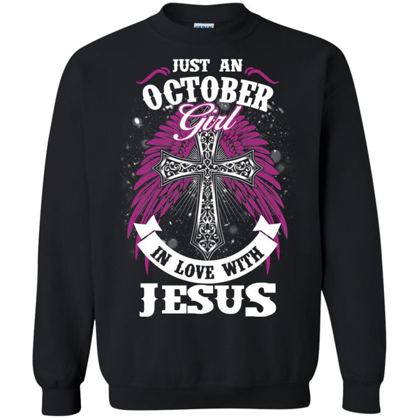 Christian Jesus T shirts Just An October Girl In Love With Jesus Hoodies Sweatshirts