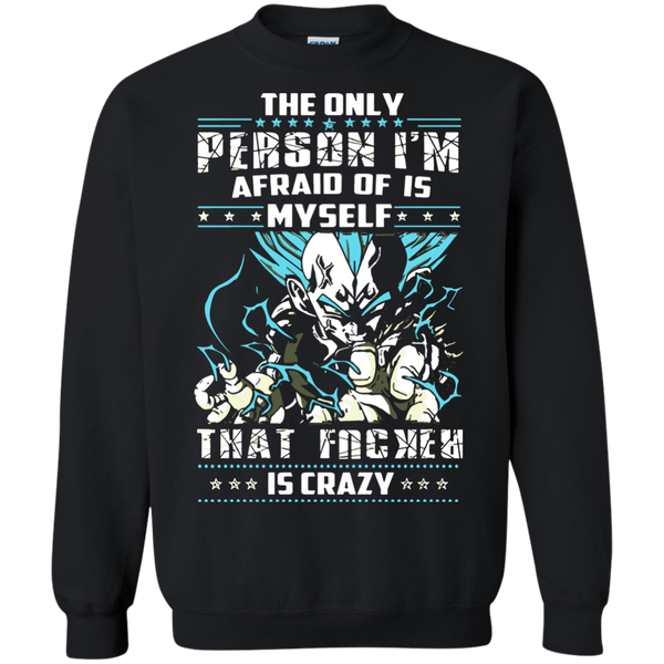 Dragon Ball Z Vegeta T shirts The Only Person I Am Afraid Of Is Myself Hoodies Sweatshirts