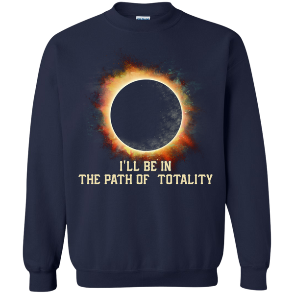 Eclipse Totality T shirts I'll Be In The Path Of Totality Hoodies Sweatshirts