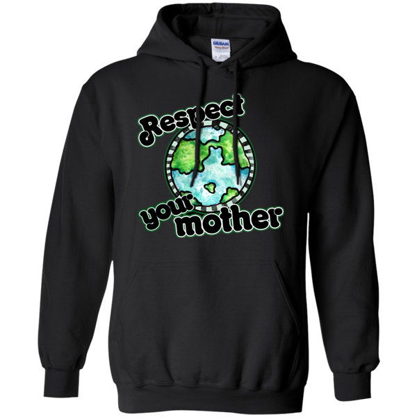 Earth T shirts Respect Your Mother Hoodies Sweatshirts