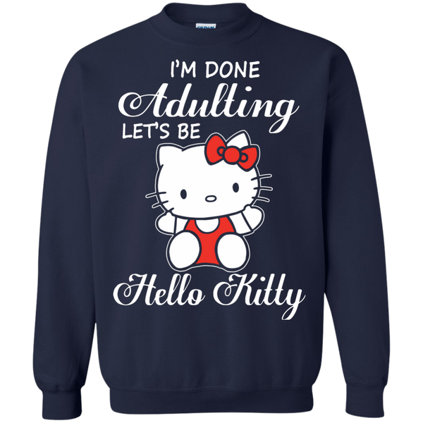 Hello Kitty T shirts Done Adulting Let's Be Hoodies Sweatshirts