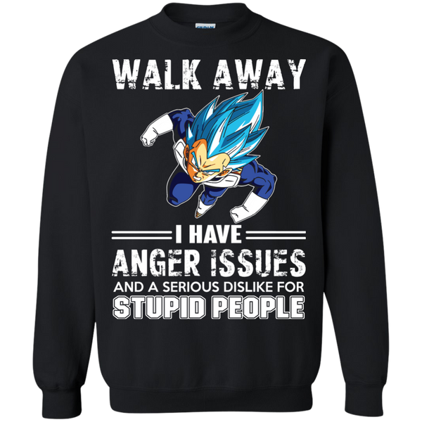 Dragon Ball Z Vegeta T shirts Walk Away I Have Anger Issues Hoodies Sweatshirts
