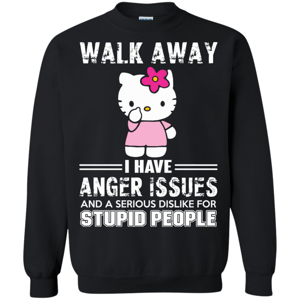 Hello Kitty T shirts Walk Away I Have Anger Issues Hoodies Sweatshirts