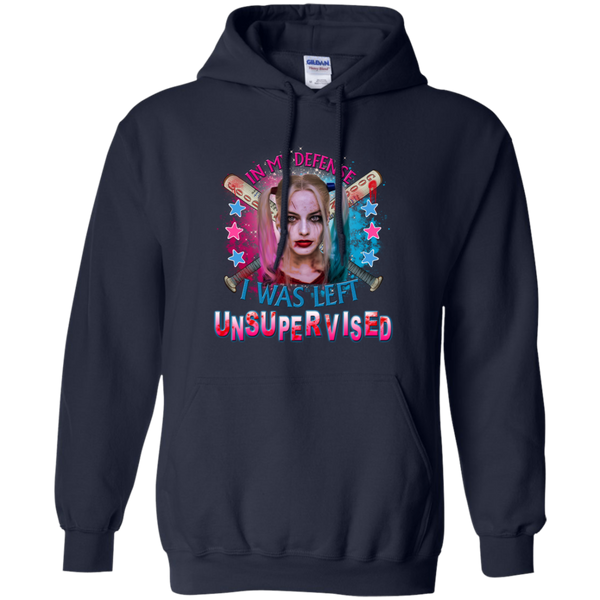 Harley Quinn T shirts In My Defense I Was Left Unsupervised Hoodies Sweatshirts