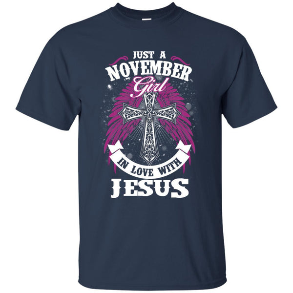 Christian Jesus T shirts Just A November Girl In Love With Jesus Hoodies Sweatshirts