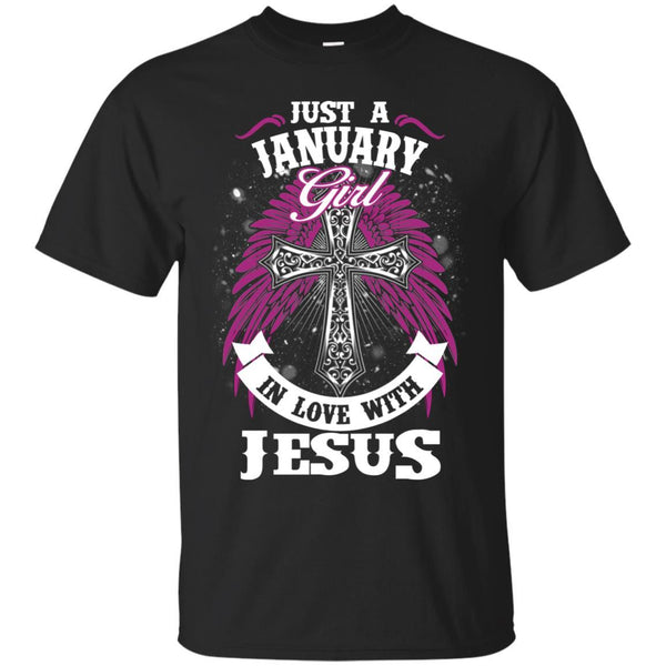 Christian Jesus T shirts Just A January Girl In Love With Jesus Hoodies Sweatshirts