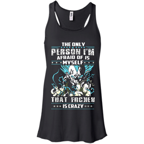 Dragon Ball Z Vegeta T shirts The Only Person I Am Afraid Of Is Myself Hoodies Sweatshirts