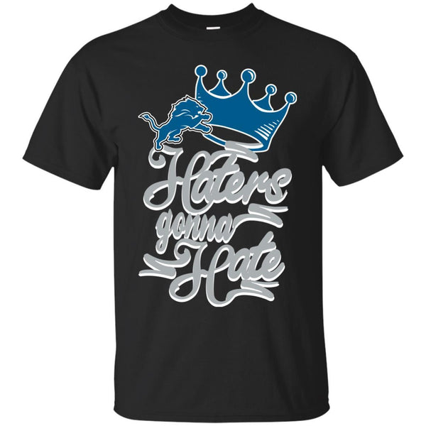 Detroit Lions T shirts Haters Gonna Hate Hoodies Sweatshirts