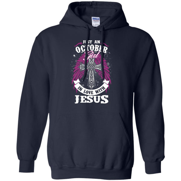 Christian Jesus T shirts Just An October Girl In Love With Jesus Hoodies Sweatshirts