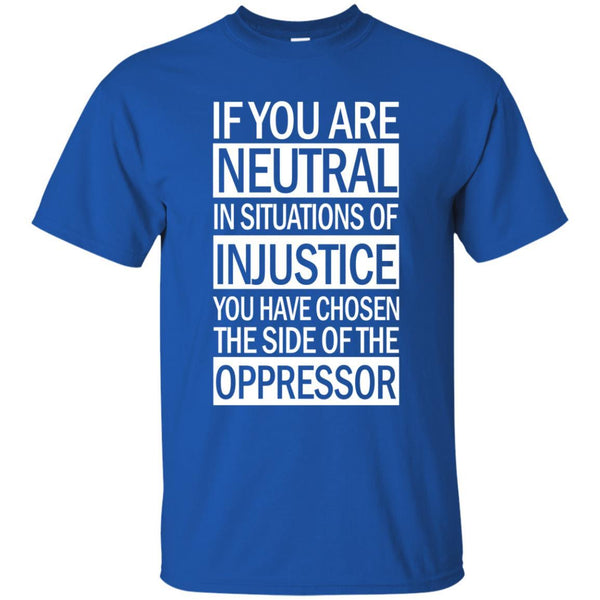 Desmond Tutu T shirts If You Are Neutral In Situations Of Injustice You Have Chosen Hoodies Sweatshirts
