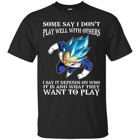 Dragon Ball Z Vegeta T shirts Play Well With Others Hoodies Sweatshirts