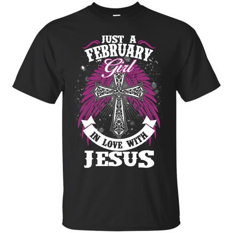 Christian Jesus T shirts Just A February Girl In Love With Jesus Hoodies Sweatshirts