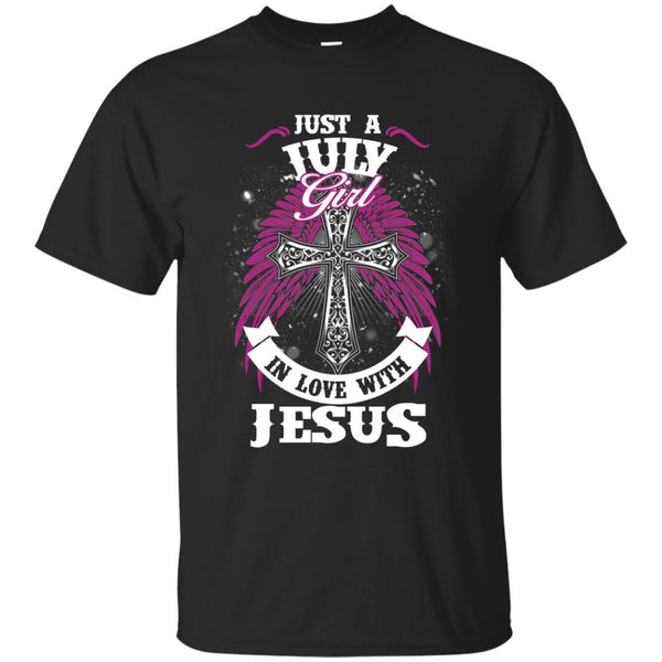 Christian Jesus T shirts Just A July Girl In Love With Jesus Hoodies Sweatshirts